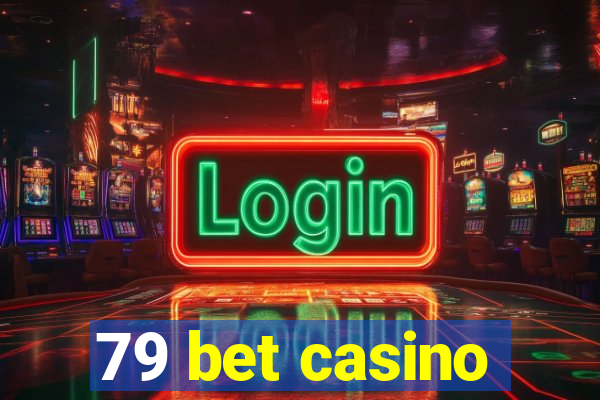 79 bet casino